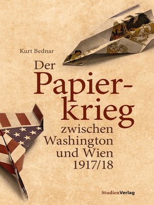 cover image of Der Papierkrieg zwischen Washington und Wien 1917/18